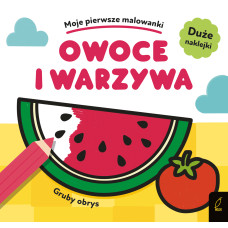 Moje pierwsze malowanki. Owoce i warzywa 